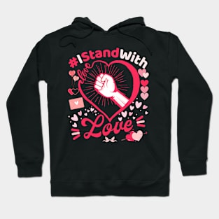 I Stand with Love Hoodie